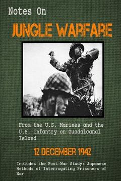 portada Notes on Jungle Warfare: and Japanese Methods of Interrogating Prisoners of War (in English)