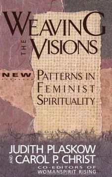 portada Weaving the Visions: New Patterns in Feminist Spirituality (en Inglés)