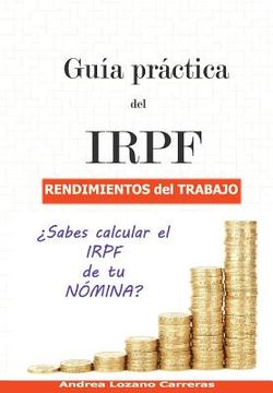portada Guía práctica del IRPF. Rendimientos del trabajo: ¿Sabes calcular el IRPF de tu NÓMINA?