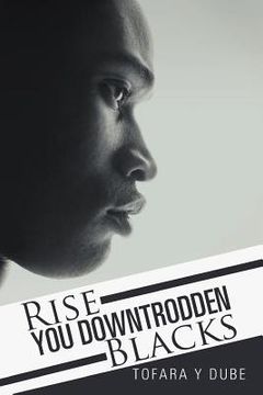 portada Rise You Downtrodden Blacks (en Inglés)
