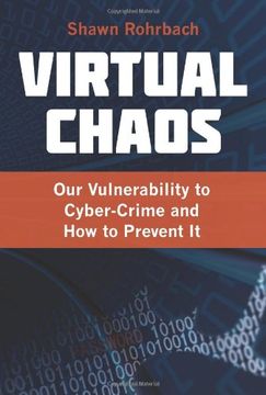 portada virtual chaos: our vulnerability to cyber-crime and how to prevent it (en Inglés)