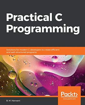 portada Practical c Programming: Solutions for Modern c Developers to Create Efficient and Well-Structured Programs (en Inglés)