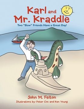 portada Karl and Mr. Kraddle: Two "Slow" Friends Have a Great Day! (en Inglés)
