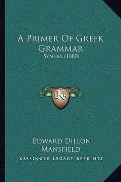 portada a primer of greek grammar: syntax (1880) (en Inglés)