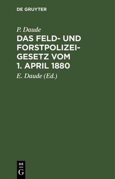 portada Das Feld- und Forstpolizeigesetz vom 1. April 1880 (en Alemán)
