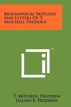 portada biographical sketches and letters of t. mitchell prudden (en Inglés)