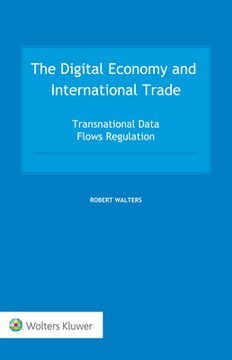 portada The Digital Economy and International Trade: Transnational Data Flows Regulation (en Inglés)