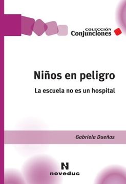 portada Niños en Peligro: La Escuela no es un Hospital (in Spanish)