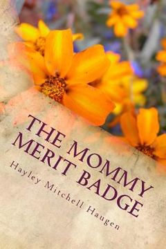 portada The Mommy Merit Badge: Adventures in Parenting (en Inglés)