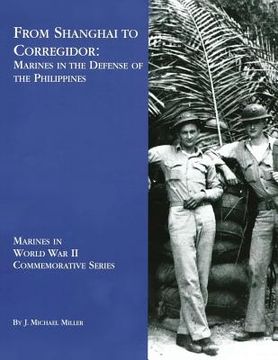 portada From Shanghai to Corregidor: Marines in the Defense of the Philippines (in English)