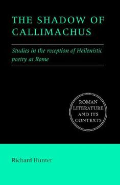 portada The Shadow of Callimachus Paperback: Studies in the Reception of Hellenistic Poetry at Rome (Roman Literature and its Contexts) (en Inglés)