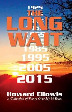 portada The Long Wait: A collection of poetry reflections over my ninety years. (en Inglés)