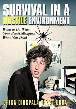 portada survival in a hostile environment: what to do when your boss/colleagues want you dead (en Inglés)