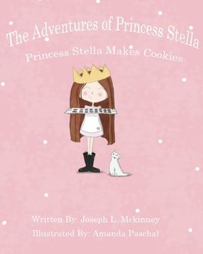 portada The Adventures of Princess Stella: Princess Stella Makes Cookies (Volume 1) 