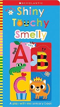 portada My Busy Shiny Touchy Smelly Abc: Scholastic Early Learners (Touch and Explore) (a Play-With-Me Sensory Book) 