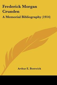 portada frederick morgan crunden: a memorial bibliography (1914) (en Inglés)