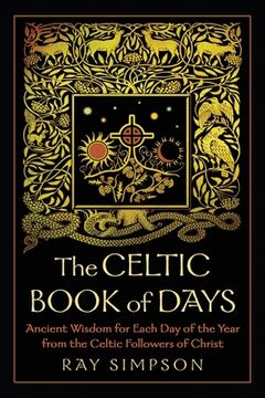 portada The Celtic Book of Days: Ancient Wisdom for Each day of the Year From the Celtic Followers of Christ (en Inglés)