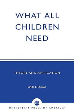 portada what all children need: theory and application (in English)