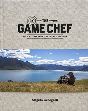 portada The Game Chef: Wild Recipes from the Great Outdoors