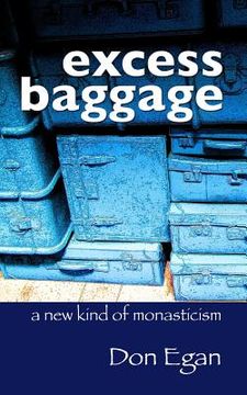 portada excess baggage: a new kind of monasticism (en Inglés)