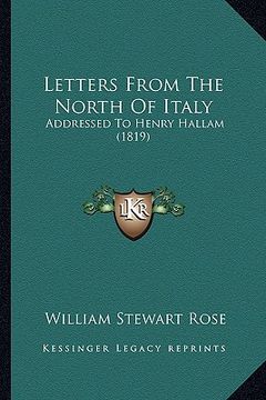 portada letters from the north of italy: addressed to henry hallam (1819) (en Inglés)