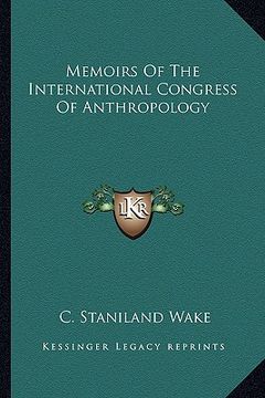 portada memoirs of the international congress of anthropology (en Inglés)
