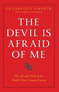 portada The Devil is Afraid of me: The Life and Work of the World's Most Popular Exorcist (en Inglés)