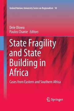 portada State Fragility and State Building in Africa: Cases from Eastern and Southern Africa (in English)