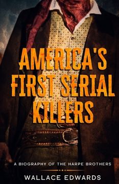 portada America's First Serial Killers: A Biography of the Harpe Brothers (en Inglés)