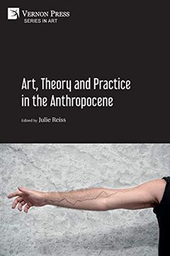 portada Art, Theory and Practice in the Anthropocene [Paperback, Premium Color] (Series in Art) (in English)
