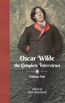 portada Oscar Wilde - The Complete Interviews - Volume One (en Inglés)