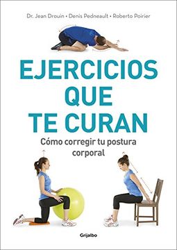 portada Ejercicios que te Curan: Como Corregir tu Postura Corporal (in Spanish)