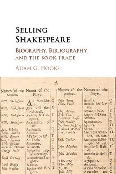 portada Selling Shakespeare: Biography, Bibliography, and the Book Trade (en Inglés)