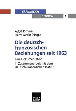 portada Die deutsch-französischen Beziehungen seit 1963: Eine Dokumentation. In Zusammenarbeit mit dem Deutsch-Französischen Institut (Frankreich - Studien)