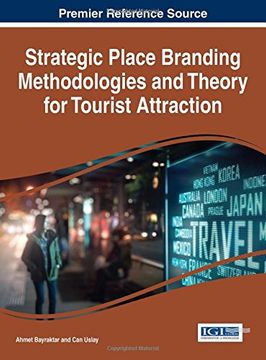 portada Strategic Place Branding Methodologies and Theory for Tourist Attraction (Advances in Hospitality, Tourism, and the Services Industry)