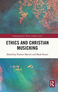 portada Ethics and Christian Musicking (Congregational Music Studies Series) (en Inglés)
