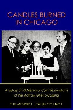 portada candles burned in chicago: a history of 53 memorial commemorations of the warsaw ghetto uprising (en Inglés)