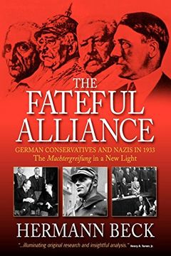 portada The Fateful Alliance: German Conservatives and Nazis in 1933: The <I>Machtergreifung< (en Inglés)