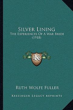 portada silver lining: the experiences of a war bride (1918) (en Inglés)