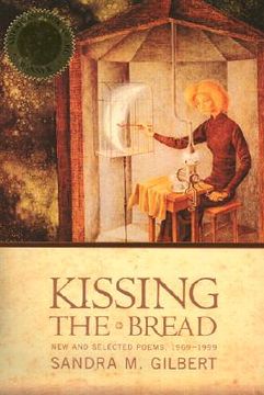 portada kissing the bread: new and selected poems, 1969-1999 (en Inglés)
