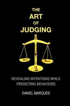 portada The Art of Judging: Revealing Intentions while Predicting Behaviors (en Inglés)