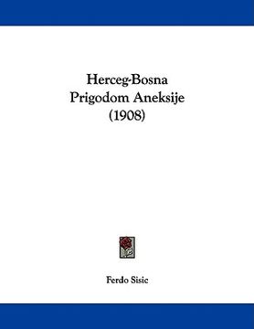 portada herceg-bosna prigodom aneksije (1908)