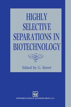 portada Highly Selective Separations in Biotechnology (en Inglés)
