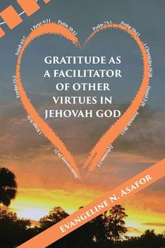 portada Gratitude as a Facilitator of Other Vitrtues in Jehovah God (en Inglés)