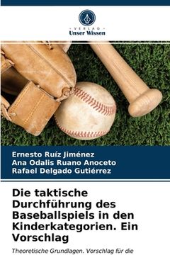portada Die taktische Durchführung des Baseballspiels in den Kinderkategorien. Ein Vorschlag (in German)