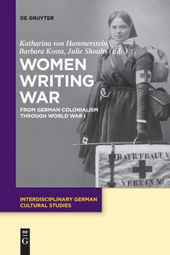 portada Women Writing War: From German Colonialism Through World war i (en Inglés)