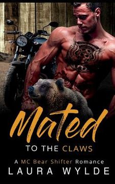 portada Mated to the Claws: An MC Bear Shifter Romance (en Inglés)