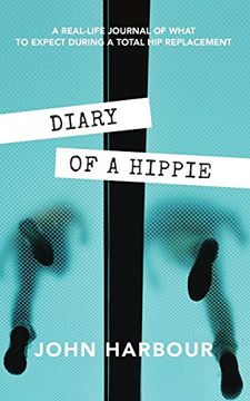 portada Diary of a Hippie: A Real-Life Journal of What to Expect During a Total Hip Replacement