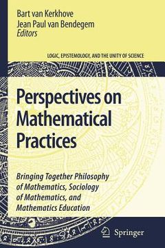 portada perspectives on mathematical practices: bringing together philosophy of mathematics, sociology of mathematics, and mathematics education (in English)