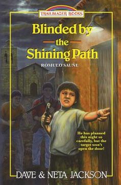 portada Blinded By The Shining Path: Introducing Rómulo Sauñe (trailblazer Books) (volume 38) (en Inglés)